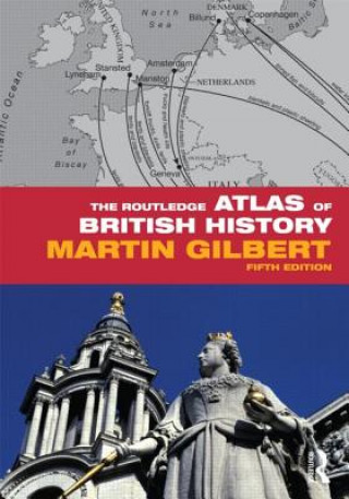 Carte Routledge Atlas of British History Martin Gilbert