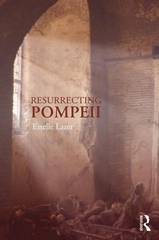 Livre Resurrecting Pompeii Estelle Lazer