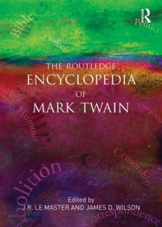 Carte Routledge Encyclopedia of Mark Twain J R LeMaster