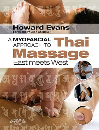 Könyv Myofascial Approach to Thai Massage Howard Derek Evans