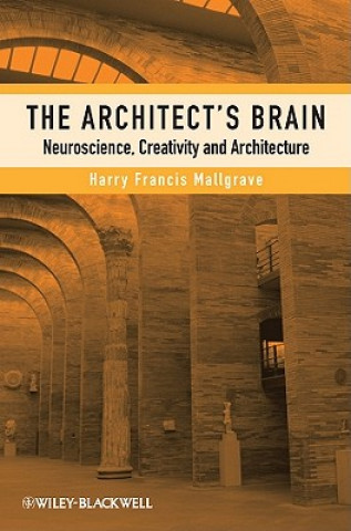 Книга Architect's Brain - Neuroscience, Creativity and Architecture Harry Francis Mallgrave