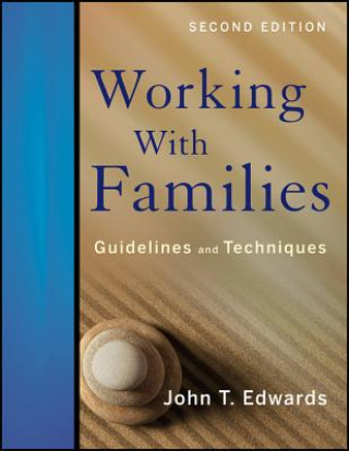 Книга Working With Families - Guidelines and Techniques 2e John T Edwards