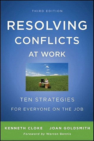 Carte Resolving Conflicts at Work - Ten Strategies for Everyone on the Job 3e Kenneth Cloke