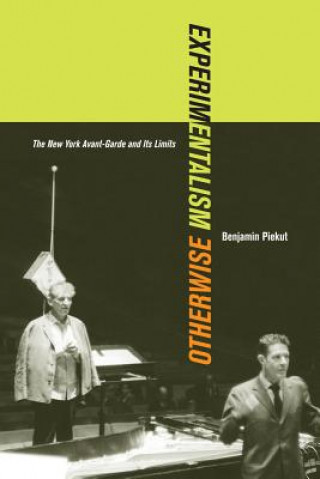 Buch Experimentalism Otherwise Benjamin Piekut