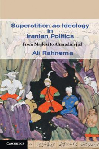 Könyv Superstition as Ideology in Iranian Politics Ali Rahnema
