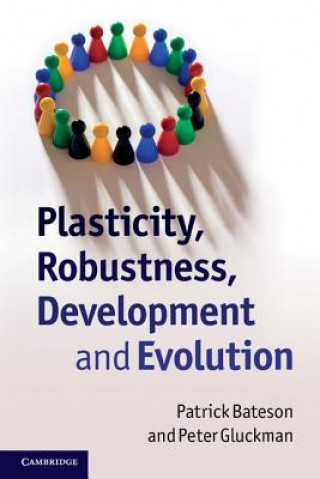 Kniha Plasticity, Robustness, Development and Evolution Patrick Bateson