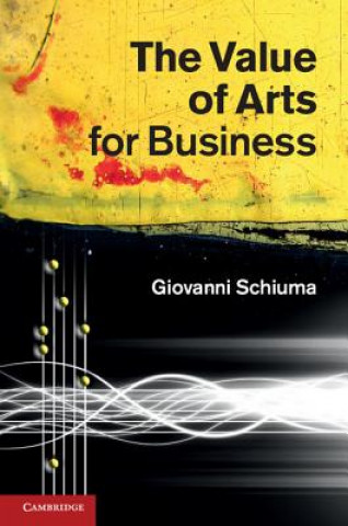 Kniha Value of Arts for Business Giovanni Schiuma
