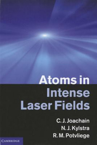 Kniha Atoms in Intense Laser Fields C. J. Joachain