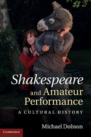 Könyv Shakespeare and Amateur Performance Michael Dobson