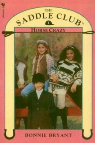 Kniha Saddle Club Book 1: Horse Crazy Bonnie Bryant