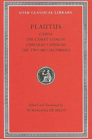 Könyv Casina. The Casket Comedy. Curculio. Epidicus. The Two Menaechmuses Plautus