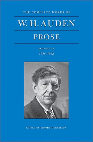 Könyv Complete Works of W. H. Auden, Volume IV W. H. Auden