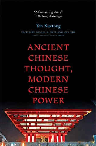 Kniha Ancient Chinese Thought, Modern Chinese Power Yan Xuetong