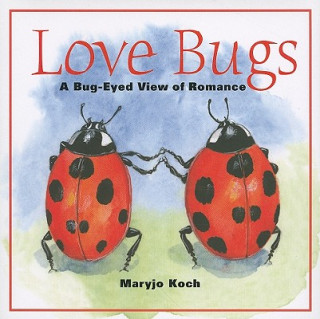 Knjiga Love Bugs Mary Jo Koch