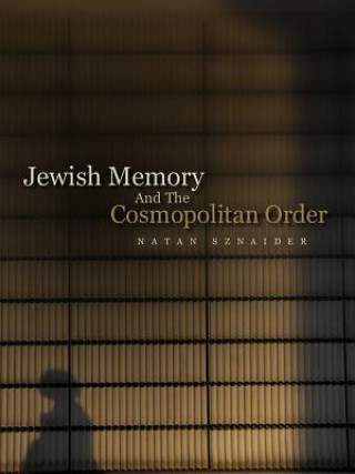 Kniha Jewish Memory and the Cosmopolitan Order Natan Sznaider