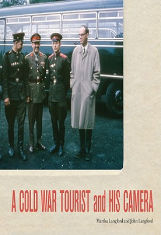 Boek Cold War Tourist and His Camera Martha Langford