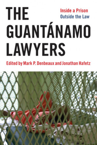Kniha Guantanamo Lawyers Mark Denbeaux