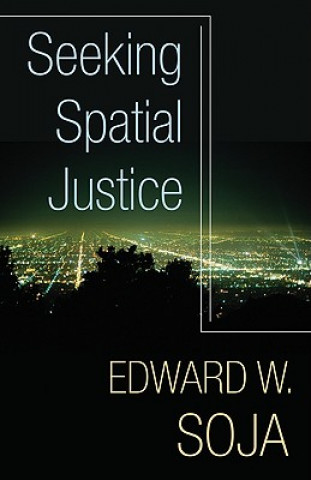 Kniha Seeking Spatial Justice Edward W Soja