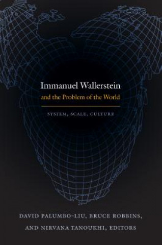 Knjiga Immanuel Wallerstein and the Problem of the World David Palumbo-Liu