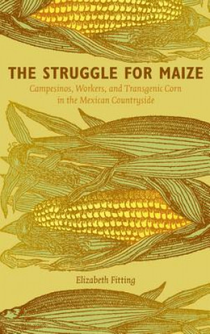 Knjiga Struggle for Maize Elizabeth Fitting