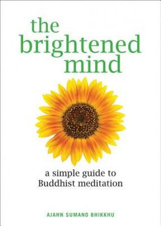 Kniha Brightened Mind Ajahn Sumano Bhikkhu