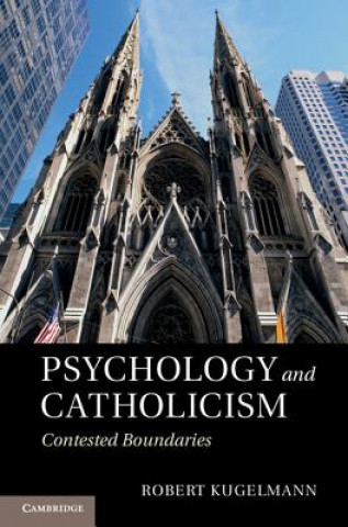 Knjiga Psychology and Catholicism Robert Kugelmann