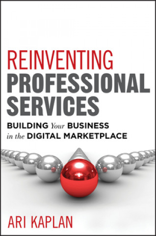 Kniha Reinventing Professional Services Ari Kaplan