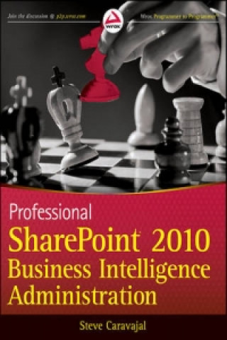 Könyv Professional SharePoint 2010 Business Intelligence Administr Steve Caravajal