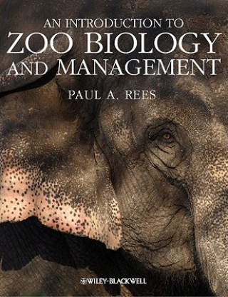 Könyv Introduction to Zoo Biology and Management Paul A Rees
