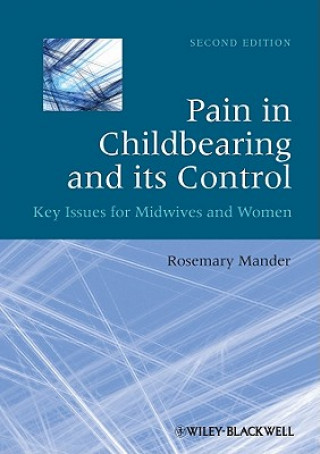 Książka Pain in Childbearing and its Control - Key Issues for Midwives and Women 2e Rosemary Mander