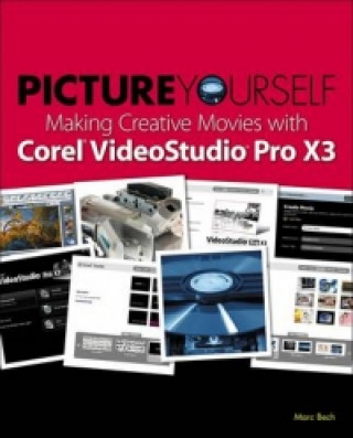 Könyv Picture Yourself Making Creative Movies with Corel VideoStudio Pro X4 Marc Bech