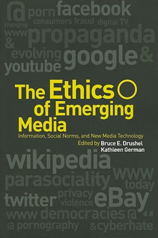 Carte Ethics of Emerging Media Bruce E Drushel
