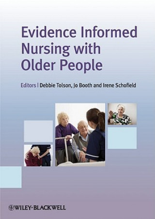 Kniha Evidence Informed Nursing with Older People Debbie Tolson