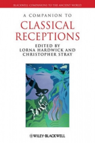 Könyv Companion to Classical Receptions Lorna Hardwick