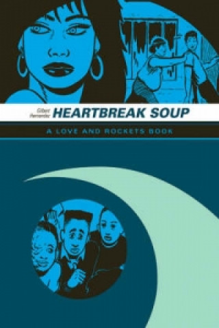 Könyv Love And Rockets: Heartbreak Soup Gilbert Hernandez