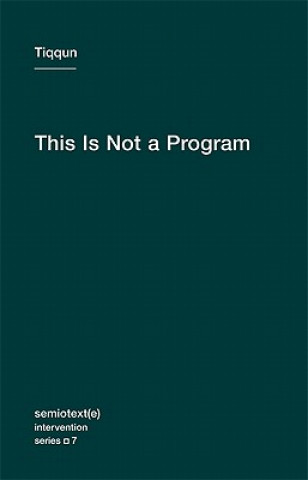 Könyv This Is Not a Program Tiqqun