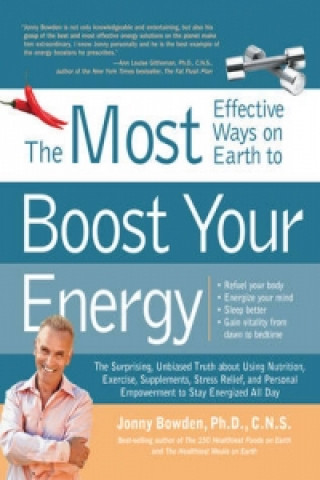 Carte Most Effective Ways on Earth to Boost Your Energy Jonny Bowden