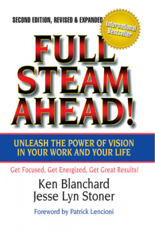 Buch Full Steam Ahead!: Unleash the Power of Vision in Your Company and Your Life Ken Blanchard