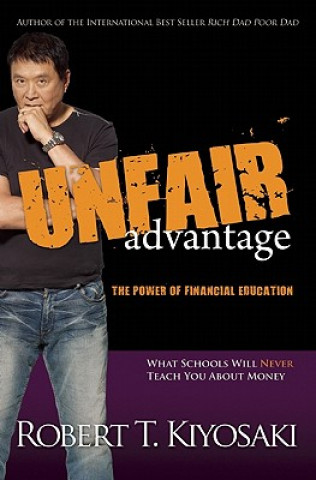 Kniha Unfair Advantage Robert Toru Kiyosaki