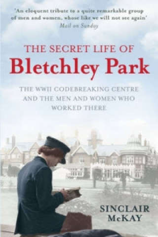 Книга Secret Life of Bletchley Park Sinclair McKay