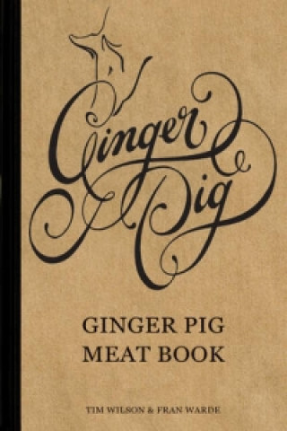 Könyv Ginger Pig Meat Book Tim Wilson