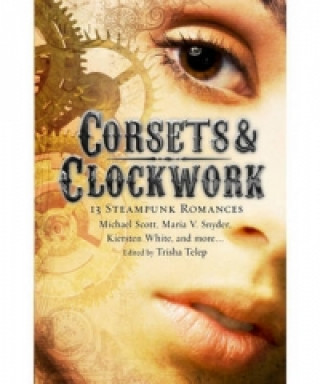 Kniha Corsets & Clockwork Trisha Telep