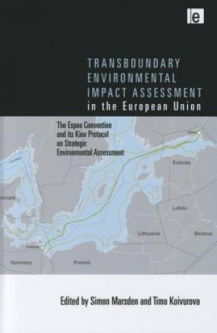 Kniha Transboundary Environmental Impact Assessment in the European Union Simon Marsden