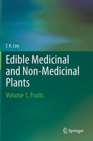 Könyv Edible Medicinal and Non-Medicinal Plants T K Lim