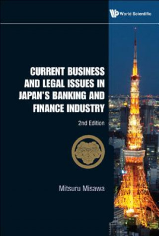 Kniha Current Business And Legal Issues In Japan's Banking And Finance Industry (2nd Edition) Mitsuru Misawa