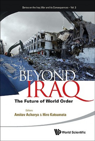 Книга Beyond Iraq: The Future Of World Order Amitav Acharya