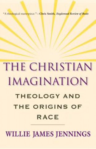 Kniha Christian Imagination Willie James Jennings