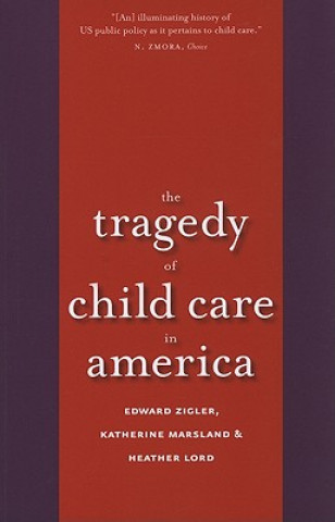 Книга Tragedy of Child Care in America Edward Zigler