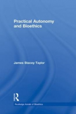 Libro Practical Autonomy and Bioethics James Stacey Taylor