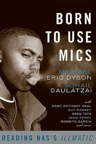 Könyv Born to Use Mics Michael Eric Dyson